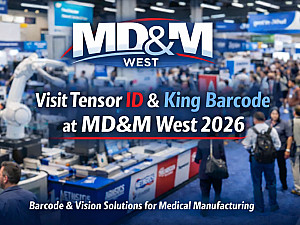 Visit Tensor ID & King Barcode at MD&M West